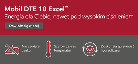Mobil DTE 10 Excel™ Energia dla Ciebie, nawet pod wysokim ciśniem